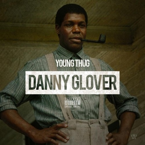 Young Thug - Danny Glover
