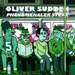 Oliver Sudden – Phenomenaler Steaz (Album Stream)