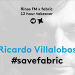 Rinse FM Podcast – #SaveFabric – Ricardo Villalobos – 3rd September 2016